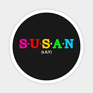 Susan - Lily. Magnet